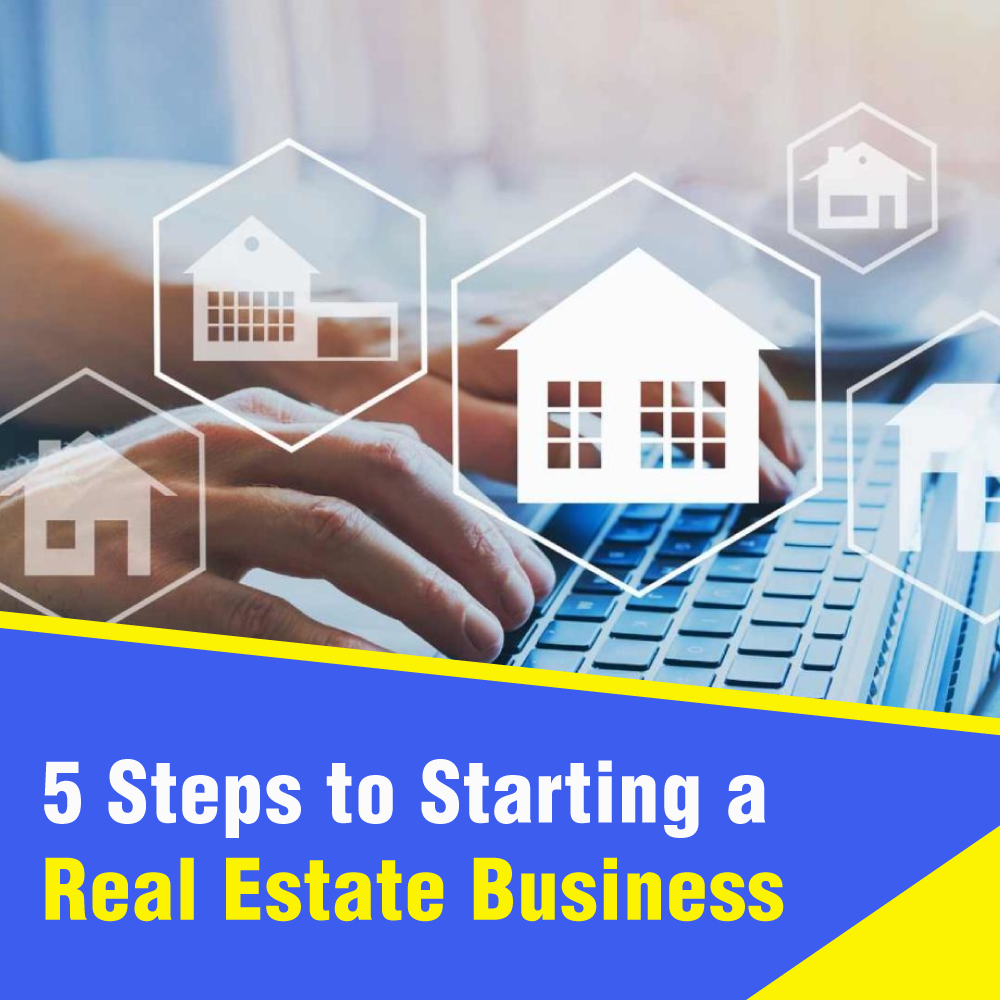 Steps to Starting a Real Estate Business