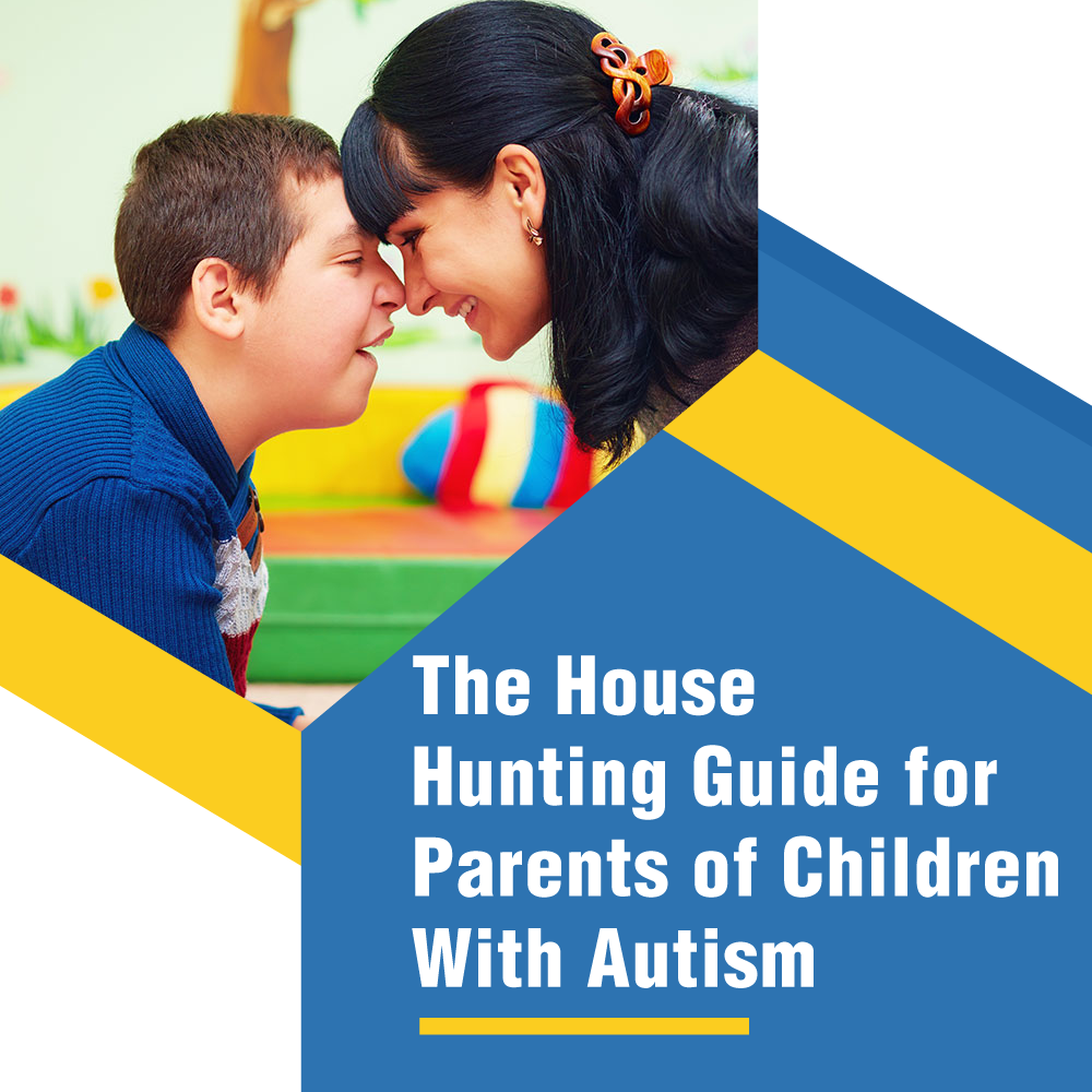 House Hunting Guide for Parents of Children With Autism